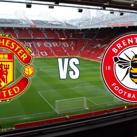 Manchester United vs Brentford – eem kommer att vinna?
